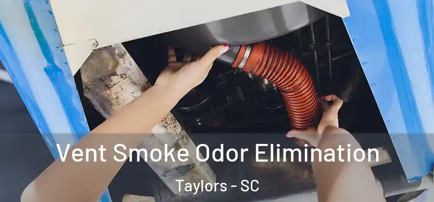  Vent Smoke Odor Elimination Taylors - SC
